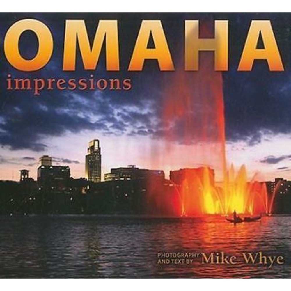OMAHA IMPRESSIONS (IMPRESSIONS (FARCOUNTRY PRESS)) By Photography By Mike Whye